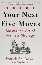 Cover art for Your Next Five Moves: Master the Art of Business Strategy