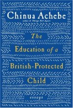 Cover art for The Education of a British-Protected Child: Essays