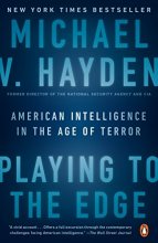 Cover art for Playing to the Edge: American Intelligence in the Age of Terror