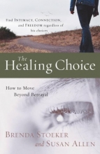 Cover art for The Healing Choice: How to Move Beyond Betrayal