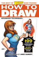 Cover art for Wizard How To Draw: Advanced Techniques (Wizard Best of Basic Training)