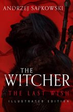 Cover art for The Last Wish: Illustrated Edition (The Witcher)
