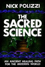 Cover art for The Sacred Science: An Ancient Healing Path for the Modern World