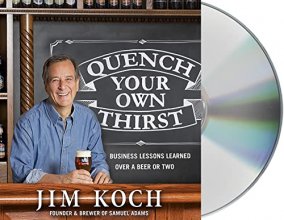 Cover art for Quench Your Own Thirst: Business Lessons Learned Over a Beer or Two