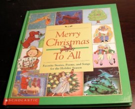 Cover art for Merry Christmas to All: A Collection of Favorite Christmas Stories, Poems, and Songs for the Holiday Season