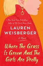 Cover art for Where the Grass Is Green and the Girls Are Pretty: A Novel