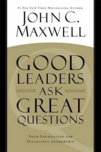 Cover art for Good Leaders Ask Great Questions: Your Foundation for Successful Leadership