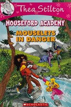 Cover art for Mouselets In Danger (Thea Stilton Mouseford Academy #3): A Geronimo Stilton Adventure (3)