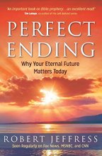 Cover art for Perfect Ending: Why Your Eternal Future Matters Today