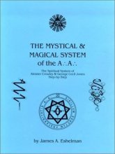 Cover art for The Mystical and Magical System of the A .'. A .'. - The Spiritual System of Aleister Crowley & George Cecil Jones Step-by-Step