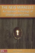 Cover art for The New Miracles: An Updated Anthology of Underground Cures