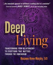 Cover art for Deep Living: Transforming Your Relationship to Everything That Matters Through the Enneagram