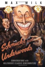 Cover art for Schmucks with Underwoods: Conversations with America's Classic Screenwriters