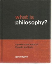 Cover art for What is Philosophy? a guide to the world of thought and logic