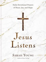 Cover art for Jesus Listens: Daily Devotional Prayers of Peace, Joy, and Hope (the NEW 365-day Prayer Book)