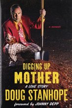 Cover art for Digging Up Mother: A Love Story
