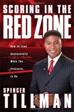 Cover art for Scoring in the Red Zone: How to Lead Successfully When the Pressure Is on