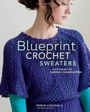 Cover art for Blueprint Crochet Sweaters: Techniques for Custom Construction