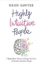 Cover art for Highly Intuitive People: 7 Right-Brain Traits to Change the Lives of Intuitive-Sensitive People