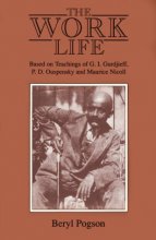 Cover art for The Work Life: Based on the Teachings of G.I. Gurdjieff, P.D. Ouspensky and Maurice Nicoll