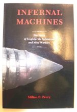 Cover art for Infernal Machines: The Story of Confederate Submarine and Mine Warfare