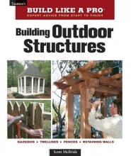 Cover art for Building Outdoor Structures (Build Like A Pro)