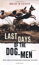 Cover art for Last Days of the Dog-Men: Stories