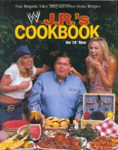 Cover art for J. R.'s Cookbook: True Ringside Tales, BBQ, and Down-Home Recipies
