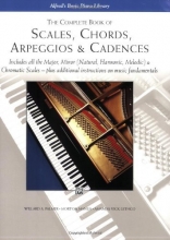 Cover art for The Complete Book of  Scales, Chords, Arpeggios and Cadences: Includes All the Major, Minor (Natural, Harmonic, Melodic) & Chromatic Scales - Plus Additional Instructions on Music Fundamentals