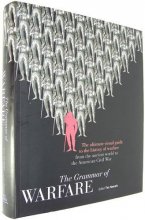 Cover art for The Grammar of Warfare: the Ultimate Visual Guide to the History of Warfare From the Ancient World to the American Civil War