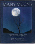 Cover art for Many Moons: Myth and Magic, Fact and Fantasy of Our Nearest Heavenly Body