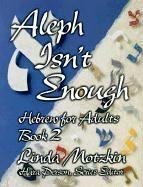 Cover art for Aleph Isn't Enough: Hebrew for Adults (Book 2)