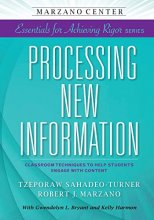 Cover art for Processing New Information: Classroom Techniques to Help Students Engage With Content (Marzano Center Essentials for Achieving Rigor)