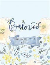 Cover art for Catholic Women's Bible Study, Beloved, Part 1 in the Opening Your Heart Young Adult Series from Walking with Purpose