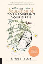 Cover art for The Doula's Guide to Empowering Your Birth: A Complete Labor and Childbirth Companion for Parents to Be