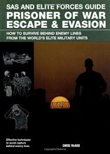 Cover art for SAS and Elite Forces Guide Prisoner of War Escape & Evasion: How To Survive Behind Enemy Lines From The World's Elite Military Units