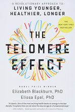 Cover art for The Telomere Effect: A Revolutionary Approach to Living Younger, Healthier, Longer