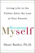 Cover art for Becoming Myself: Living Life to the Fullest After Losing Your Parents