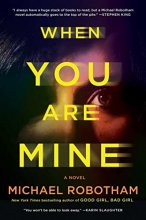 Cover art for When You Are Mine: A Novel