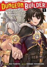 Cover art for Dungeon Builder: The Demon King's Labyrinth is a Modern City! (Manga) Vol. 1