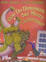 Cover art for How Do Dinosaurs Say Merry Christmas?