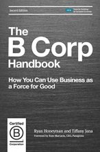 Cover art for The B Corp Handbook, Second Edition: How You Can Use Business as a Force for Good
