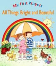 Cover art for My First Prayers: All Things Bright and Beautiful (My First Prayers)