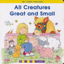 Cover art for All Creatures Great and Small (My First Prayers)
