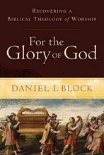 Cover art for For the Glory of God: Recovering a Biblical Theology of Worship