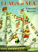 Cover art for Flags at Sea: A Guide to the Flags Flown at Sea by Ships of the Major Maritime Nations, from the 16th Century to the Present Day, Illustrated from the Collections