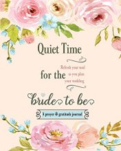 Cover art for Quiet Time for the Bride to Be: A Prayer and Gratitude Journal
