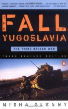 Cover art for The Fall of Yugoslavia: The Third Balkan War, Third Revised Edition