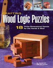 Cover art for Crafting Wood Logic Puzzles: 18 Three-dimensional Games for the Hands and Mind