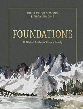 Cover art for Foundations: 12 Biblical Truths to Shape a Family
